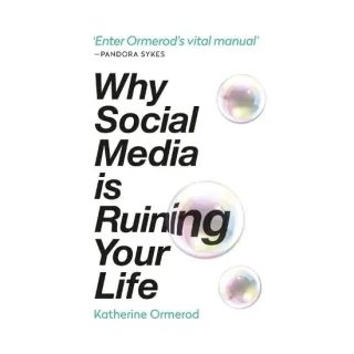 Why Social Media Is Ruining Your Life