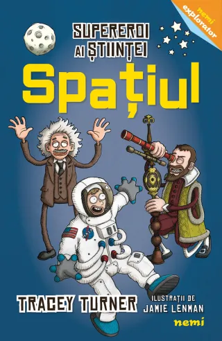 Spațiul - Supereroi ai științei