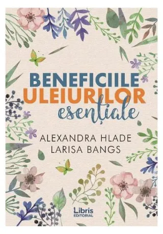 Beneficiile uleiurilor esențiale