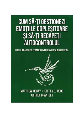 Cum să-ți gestionezi emoțiile copleșitoare și să-ți recapeți autocontrolul