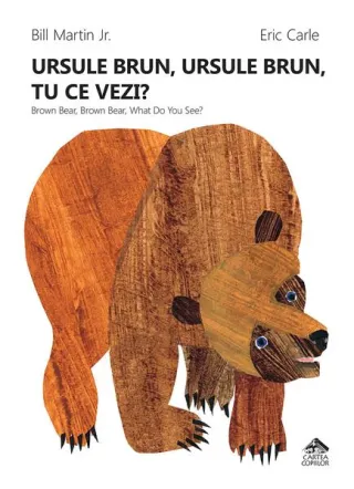 Ursule brun, ursule brun, tu ce vezi? / Brown Bear, Brown Bear, What Do You See?
