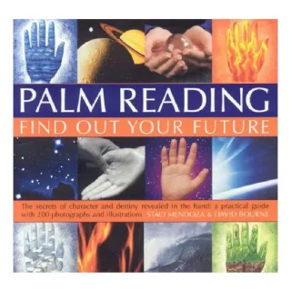 Palm Reading: the secrets of character and destiny revealed in your hand