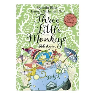 Three Little Monkeys Ride Again, Quentin Blake, Emma Chichester Clark, Olivia Colman