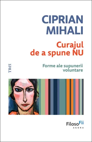Curajul de a spune nu. Forme ale supunerii voluntare