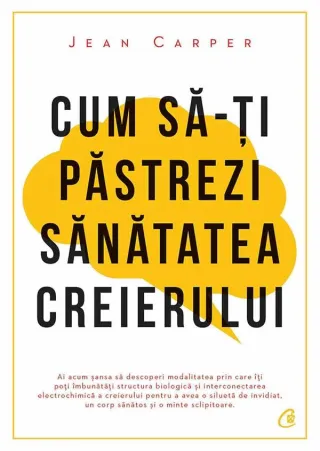 Cum să-ți păstrezi sănătatea creierului