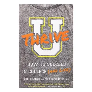 U Thrive: How to Succeed in College (and Life)