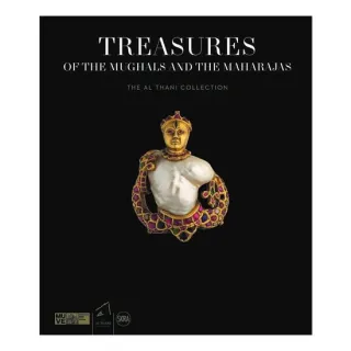 Treasures of the Mughals & the Maharajas: The Al Thani Collection