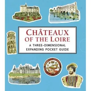 Châteaux of the Loire: A Three-Dimensional Expanding Pocket Guide (City Skylines)