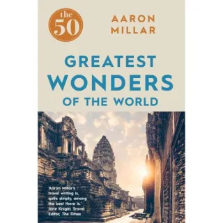The 50 Greatest Wonders of the World
