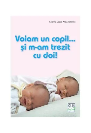 Voiam un copil...și m-am trezit cu doi!