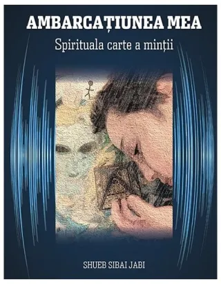 Ambarcațiunea mea. Spirituala carte a minții