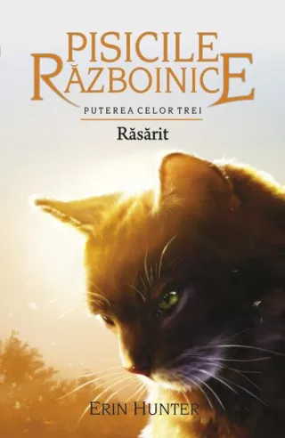 Pisicile războinice. Puterea celor trei. Răsărit (Vol. 18)