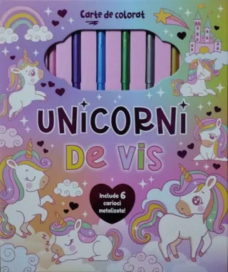 Unicorni de vis. Carte de colorat