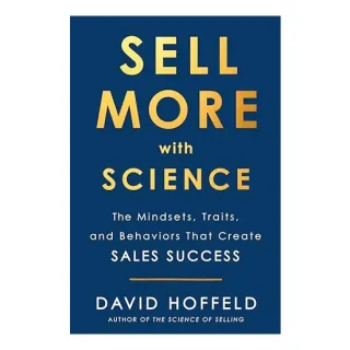 Sell More with Science, David Hoffeld