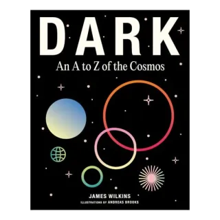Dark: An A To Z Of The Cosmos