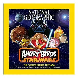 National Geographic Angry Birds Star Wars The Science Behind The Saga
