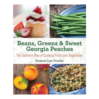 Beans, greens & sweet Georgia peaches