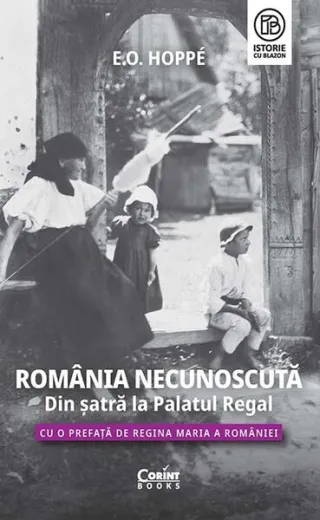România Necunoscută. Din șatră la Palatul regal