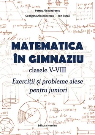 Matematică în gimnaziu. Clasele V-VIII