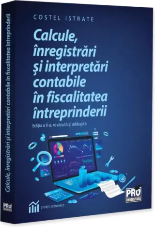 Calcule, înregistrări și interpretări contabile în fiscalitatea întreprinderii