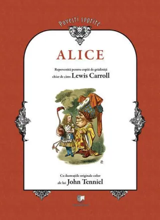 Alice repovestită pentru copiii de grădiniţă chiar de către Lewis Carroll (RESIGILAT)