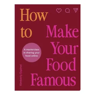 How To Make Your Food Famous A Masterclass in Sharing Your Food Online