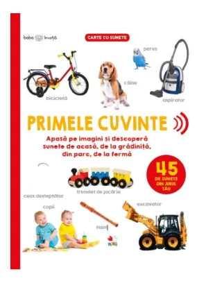 Bebe învață. Primele cuvinte. 45 de sunete din jurul tău