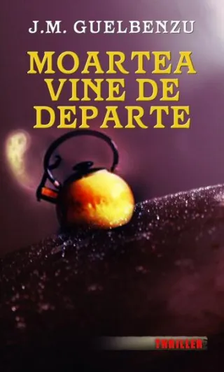 Moartea vine de departe