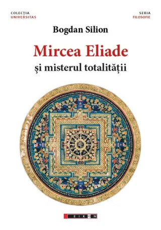 Mircea Eliade și misterul totalităţii
