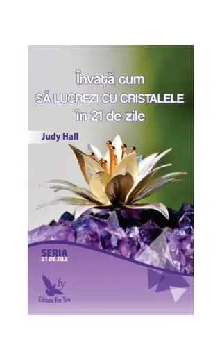 Învață cum să lucrezi cu cristalele în 21 de zile