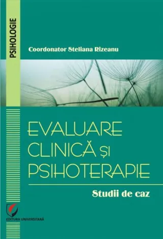 Evaluare clinică și psihoterapie. Studii de caz