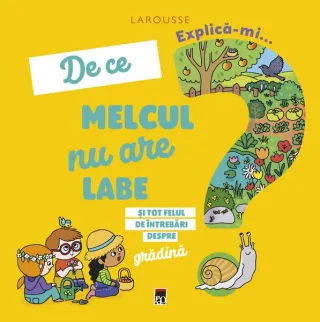Explică-mi... de ce melcul nu are labe?