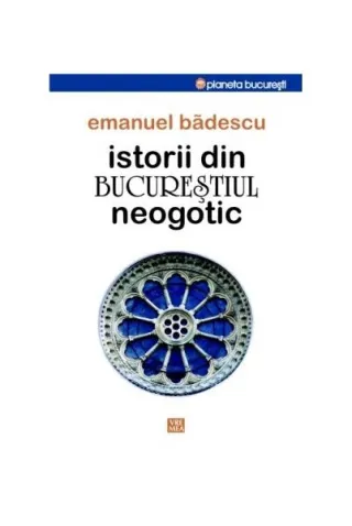 Istorii din Bucureştiul neogotic