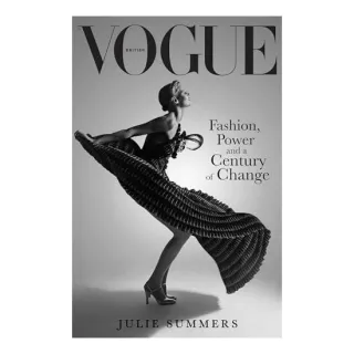 British Vogue Fashion, Power and a Century of Change