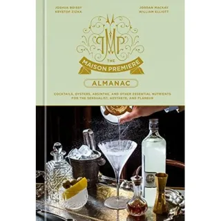 The Maison Premiere Almanac (Cocktails, Oysters, Absinthe etc.)