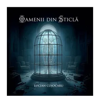 Oamenii din sticlă