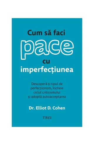 Cum să faci pace cu imperfecțiunea