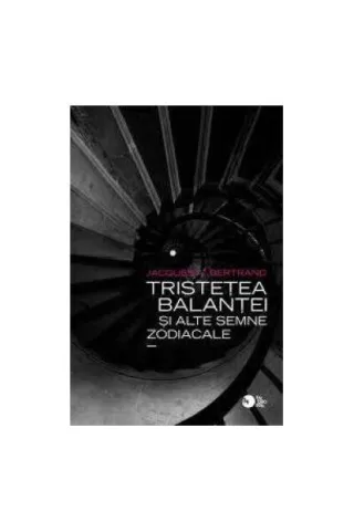 Tristețea Balanței și alte semne zodiacale (RESIGILAT)