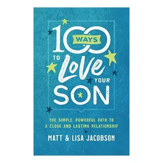 100 Ways to Love Your Son, Matt Jacobson, Lisa Jacobson
