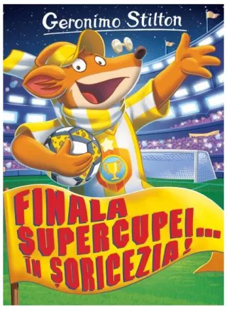 Finala supercupei... în Șoricezia! (Vol. 14)