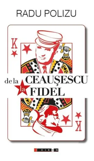 De la Ceaușescu la Fidel