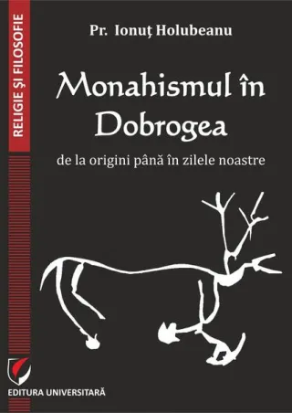 Monahismul în Dobrogea de la origini până în zilele noastre