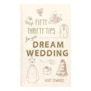 Fifty Thrifty Tips For Your Dream Wedding