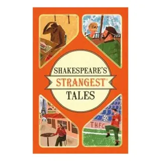 Shakespeare's Strangest Tales