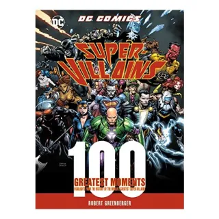 DC Comics Super-Villains : 100 Greatest Moments
