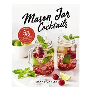 Mason Jar Cocktail Companion, Expanded Edition