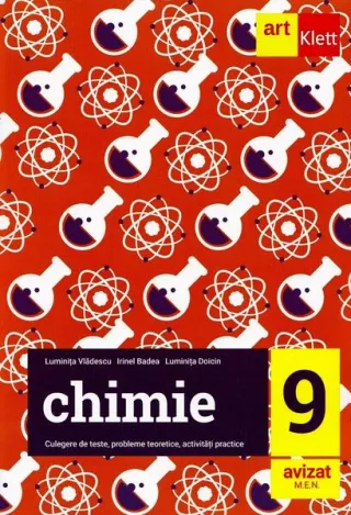 Chimie. Culegere de teste, probleme teoretice, probleme teoretice, activități practice pentru clasa a IX-a