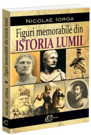 Figuri memorabile din istoria lumii