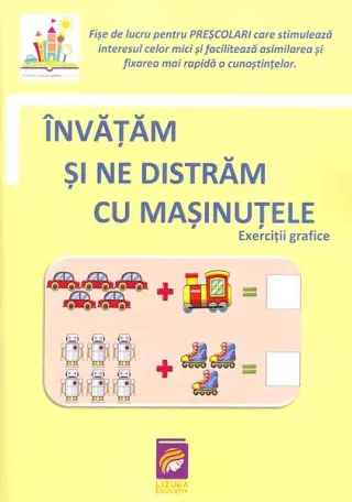 Învățăm și ne distrăm cu mașinuțele