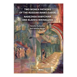Two Women Patrons of the Russian Avant-Garde